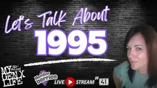 Let's Talk About 1995 -- Member Berries Lives Stream #41