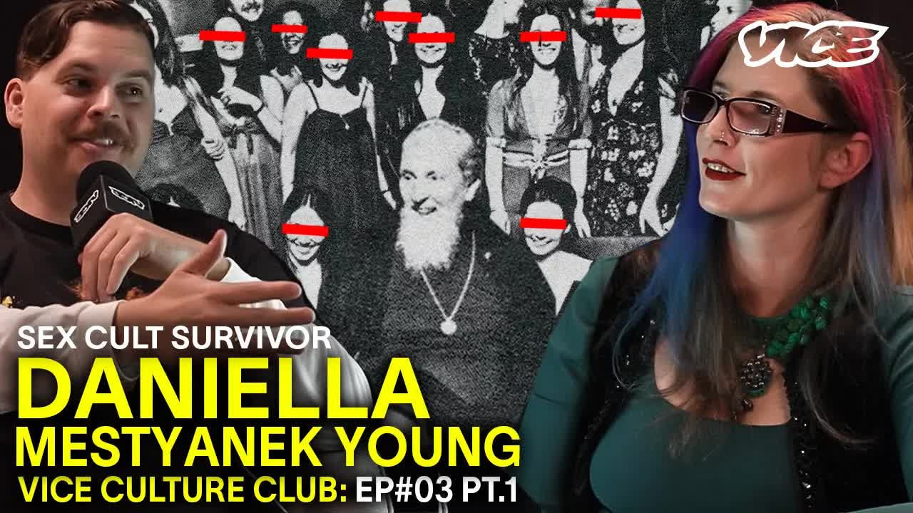 Growing Up Inside An Infamous Sex Cult With Daniella Mestyanek Young - Vice Culture Club Ep.3 Pt.1