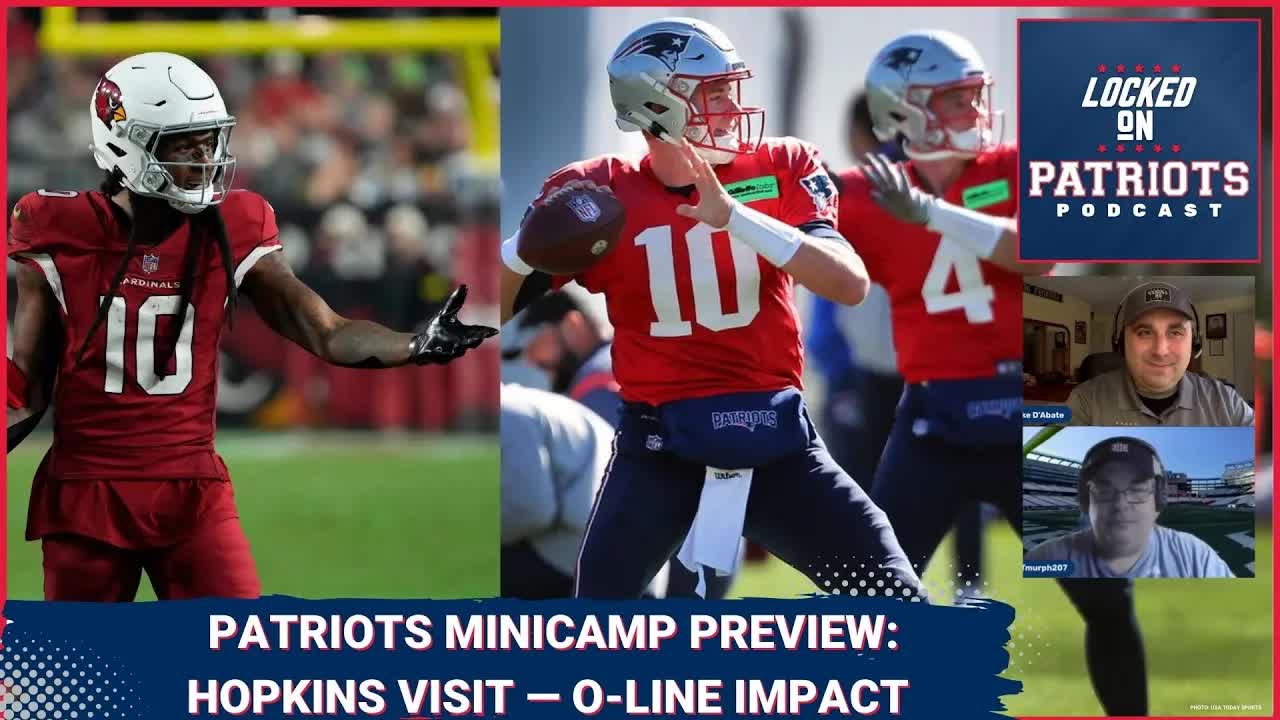 New England Patriots Minicamp Preview: DeAndre Hopkins to Visit, Offensive Line Impact