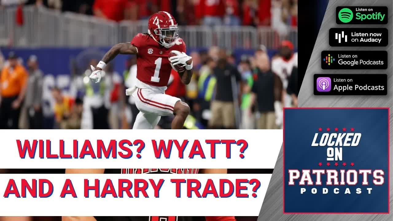 New England Patriots Draft Musings Monday - Devonte Wyatt, Jamison Williams, N’Keal Harry Trade?