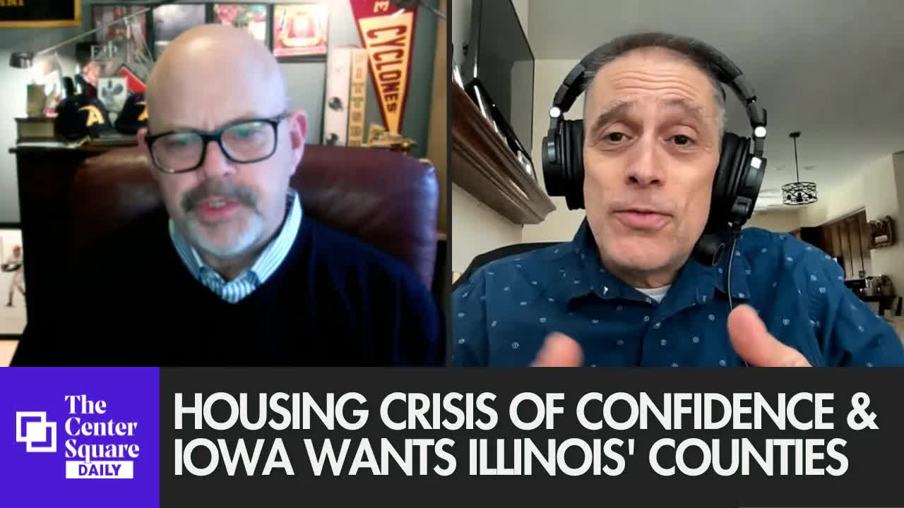 Housing Crisis of Confidence & Iowa Wanting Illinois Counties | The Center Square Daily | 2.9.26