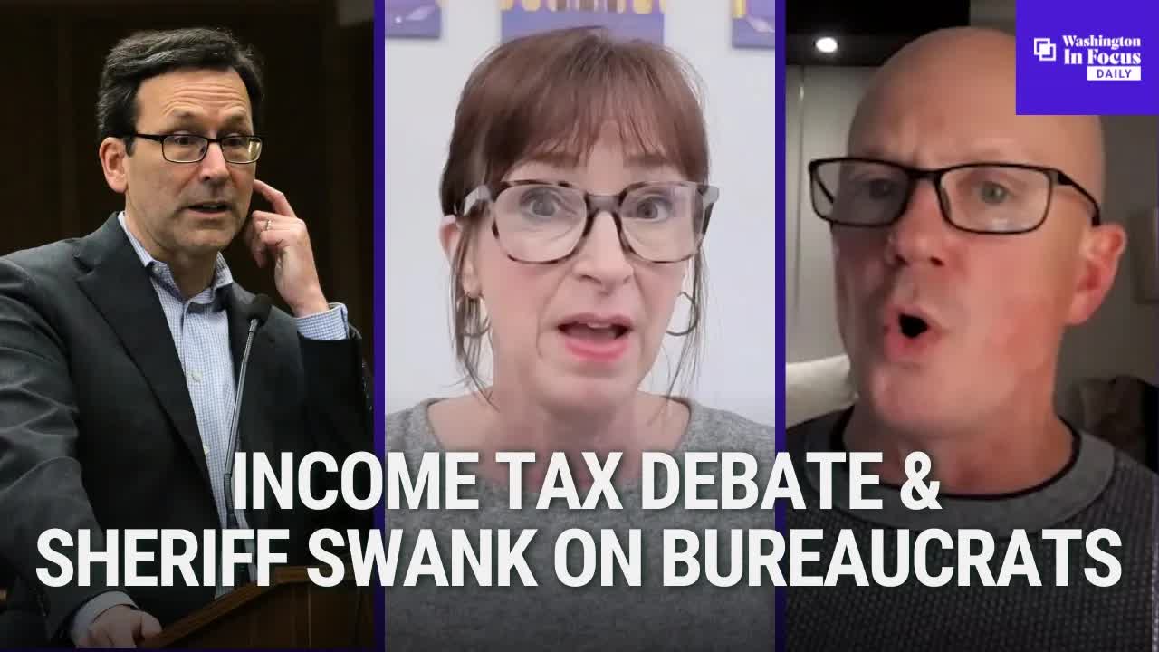 Washington In Focus Daily | 2.23.26 | Income Tax Debate & Sheriff Swank On Law Enforcement Reform