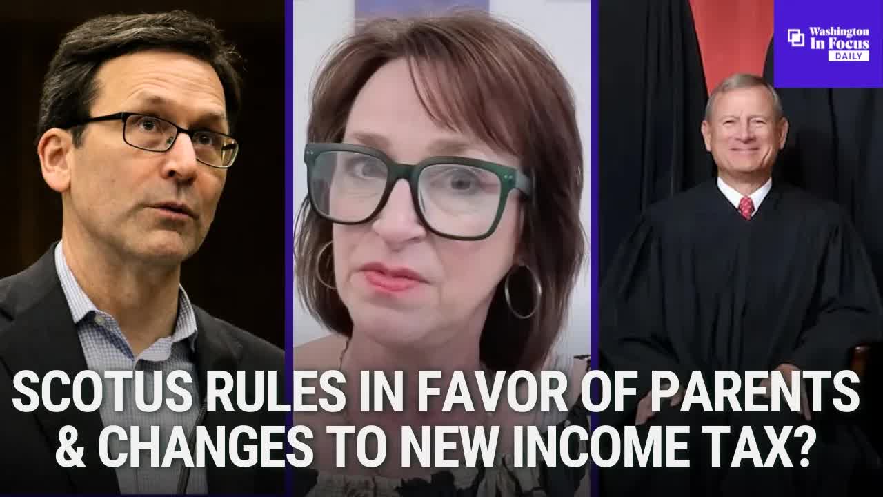 Washington In Focus Daily | 3.03.26 | SCOTUS Sides With Parents & New Changes To Income Tax Bill?