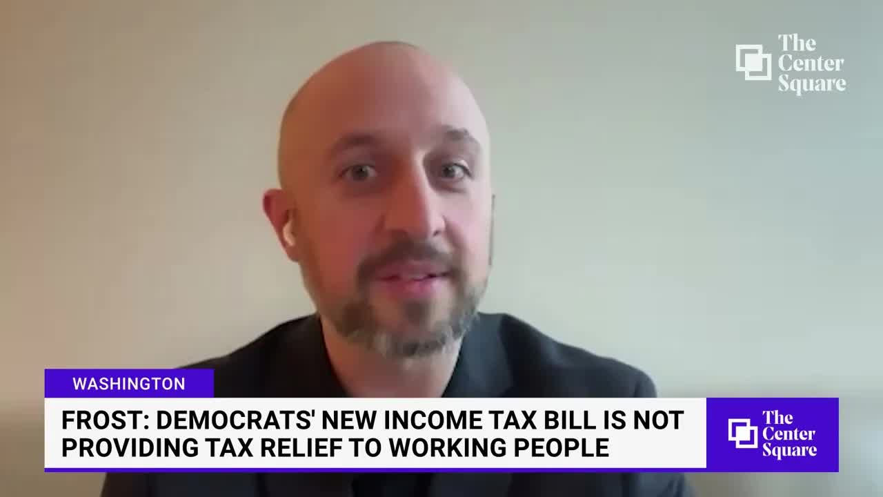 Frost: Democrats' New Income Tax Bill Is Not Providing Tax Relief To Working People