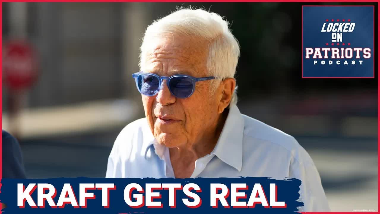REALITY CHECK: New England Patriots Owner Robert Kraft TEMPERS Expectations