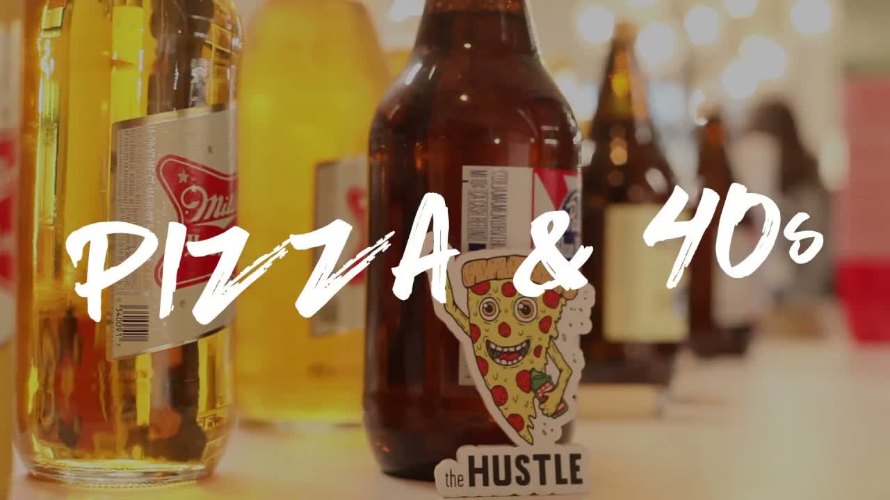Pizza & 40s by The Hustle