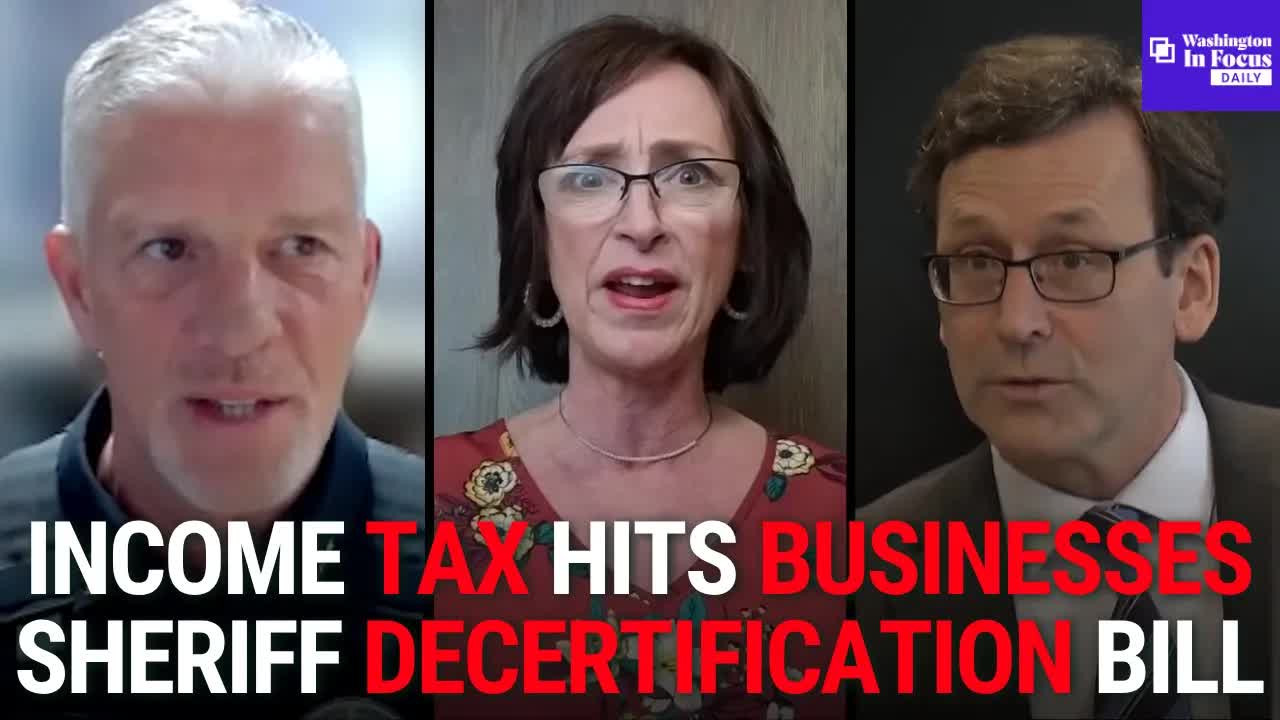 Washington In Focus Daily | 4.01.26 | Income Tax Hits Business & Sheriff Decertification Bill Update