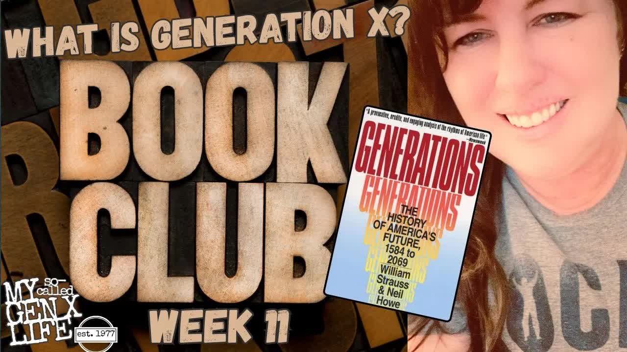 What Is Generation X? Generations Book Club Week 11