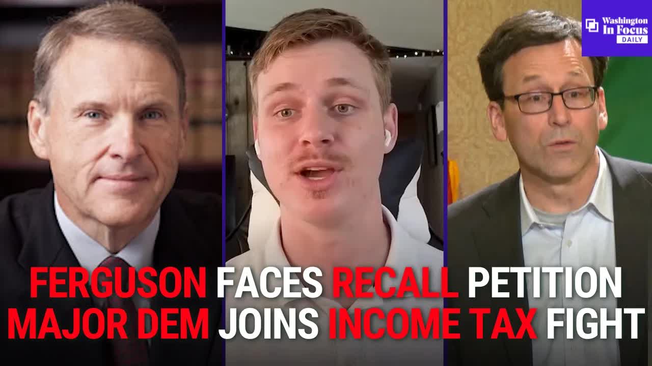 Washington In Focus Daily | 4.08.26 | Major Democrat Fights The Income Tax & Recall Of Gov. Ferguson
