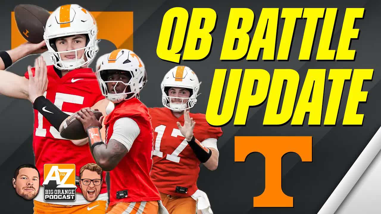 Latest Update on the UT Vols QB Battle, as Spring Practice Winds Down