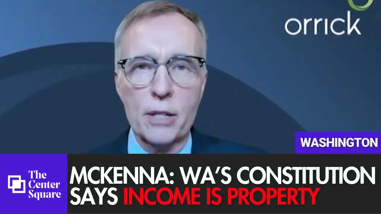 McKenna: Washington State’s Constitution Recognizes Income as Property