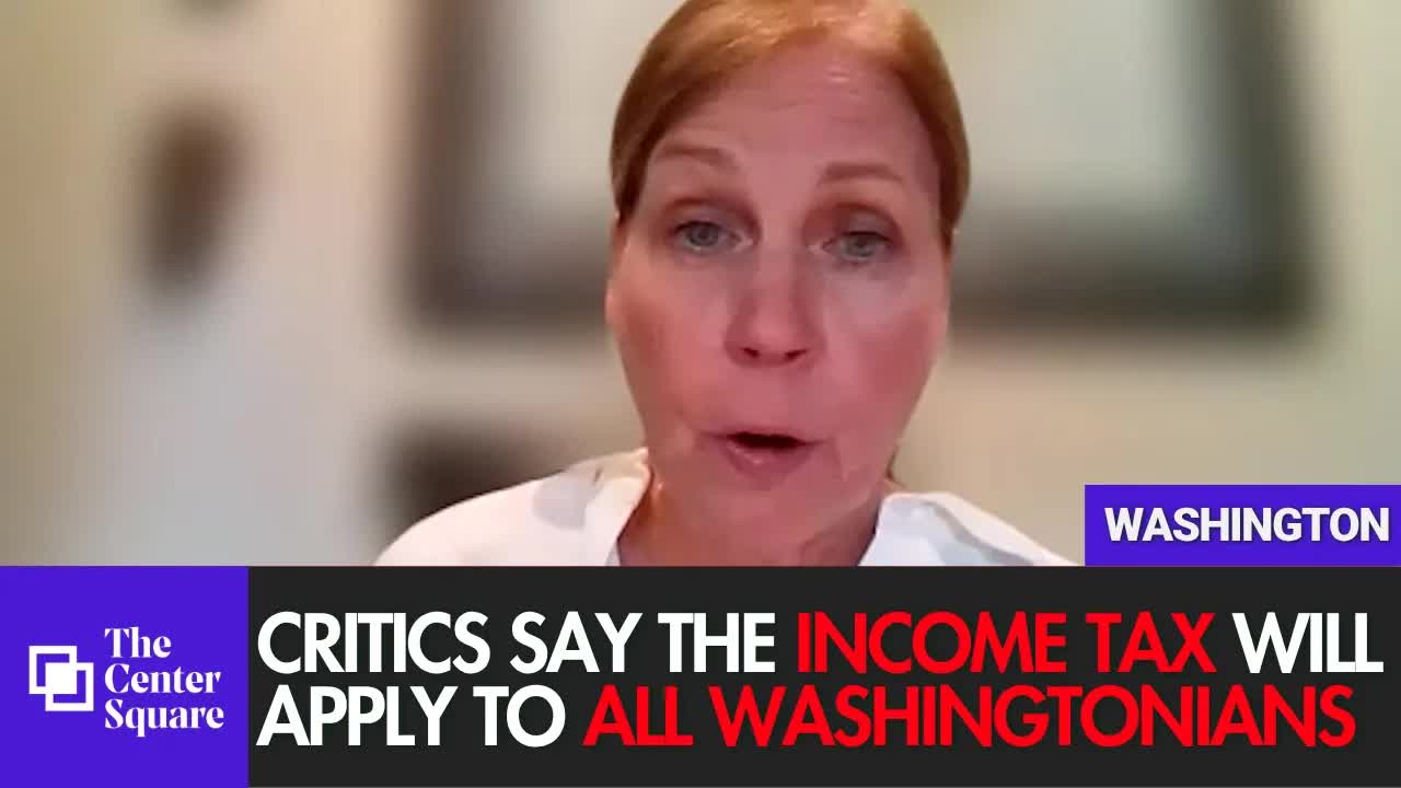 Critics Say the New State Income Tax Will Apply to All Washingtonians