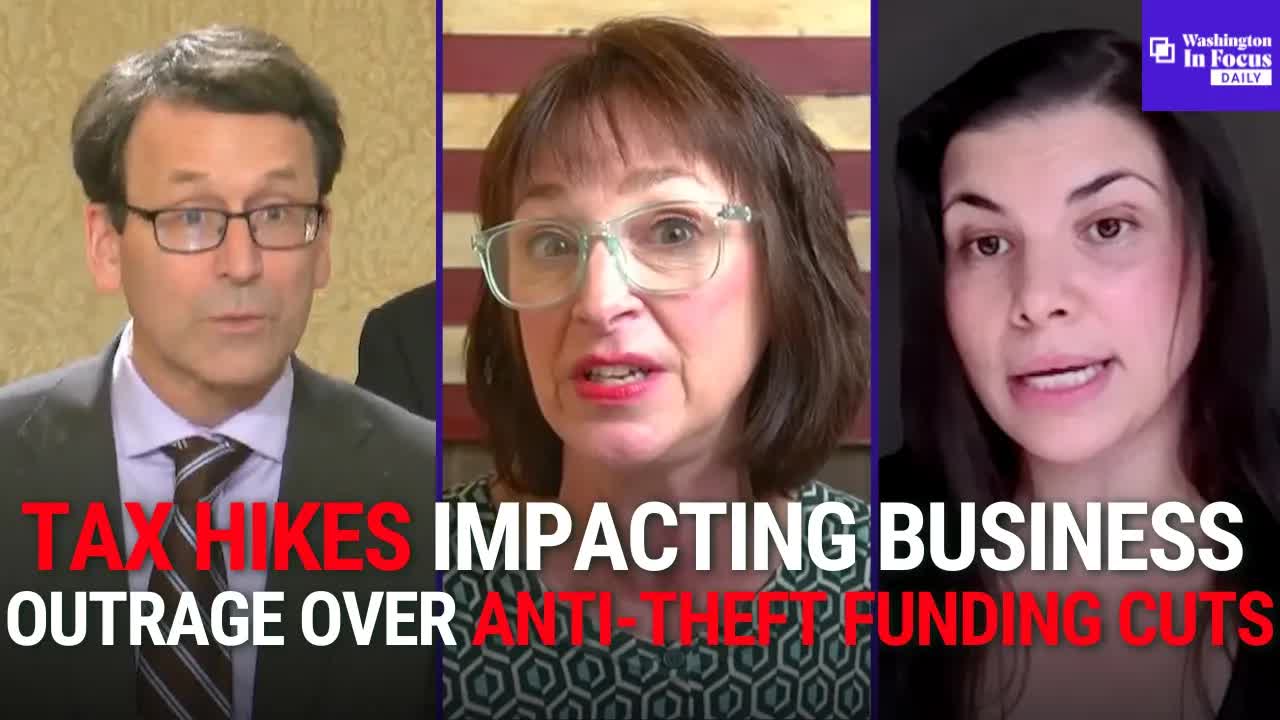 Washington In Focus Daily | 4.14.26 | Tax Hikes Impacting Business & Anti-Theft Funding Cut Update