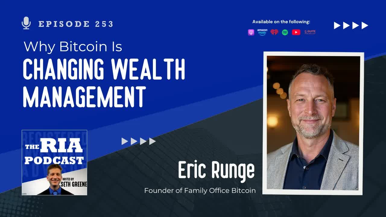 Episode 253:  Why Bitcoin Is Changing Wealth Management
