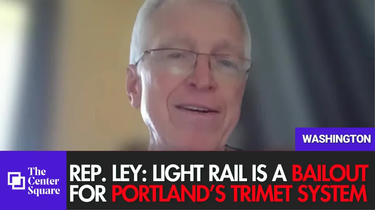 Rep. Ley: Light Rail Project Is A Bailout for Portland’s TriMet System