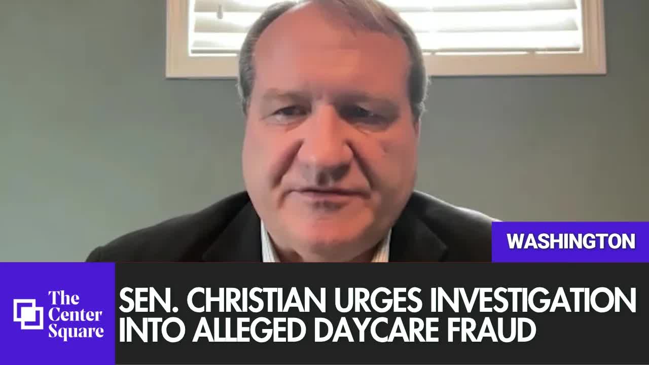 Sen. Christian Urges Investigation Into Alleged Daycare Fraud