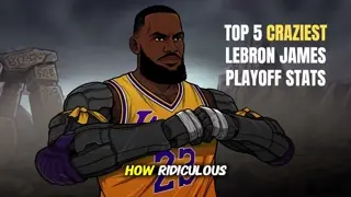 Five Absolutely INSANE LeBron James Playoff Stats