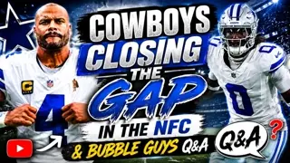 Cowboys Closing the GAP In the NFC & Bubble GUYS Q&A