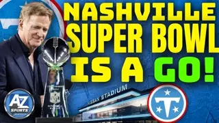 The Super Bowl is Coming to Nashville in 2030! What We Know, Next Steps, and ROTATION?