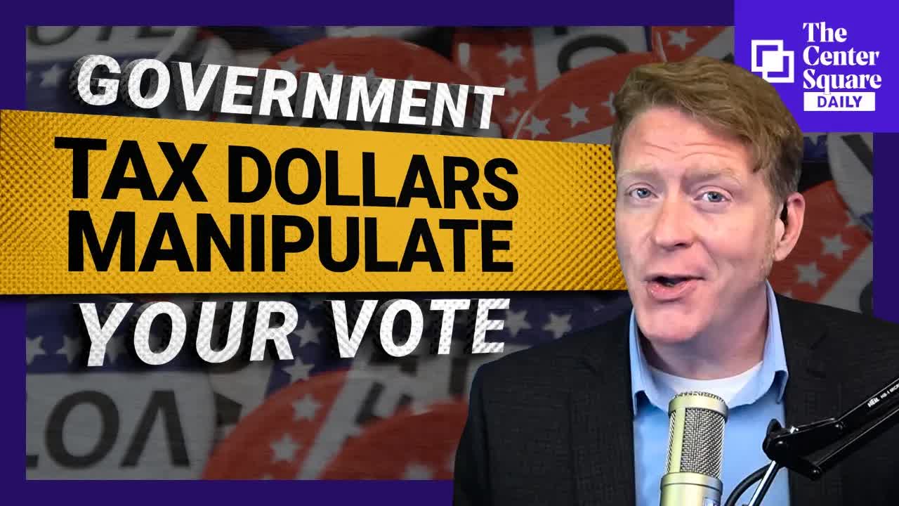 How the Government Spends Your Tax Dollars to Manipulate Votes | The Center Square Daily