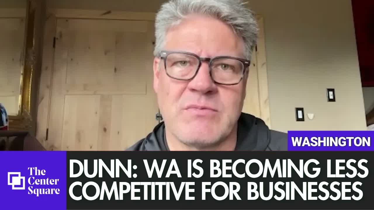 Dunn: Washington Is Becoming Less Competitive for Businesses