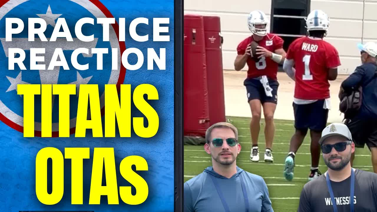 Titans OTA Reaction: Cam Ward, Will Levis, and Leveling the Ground