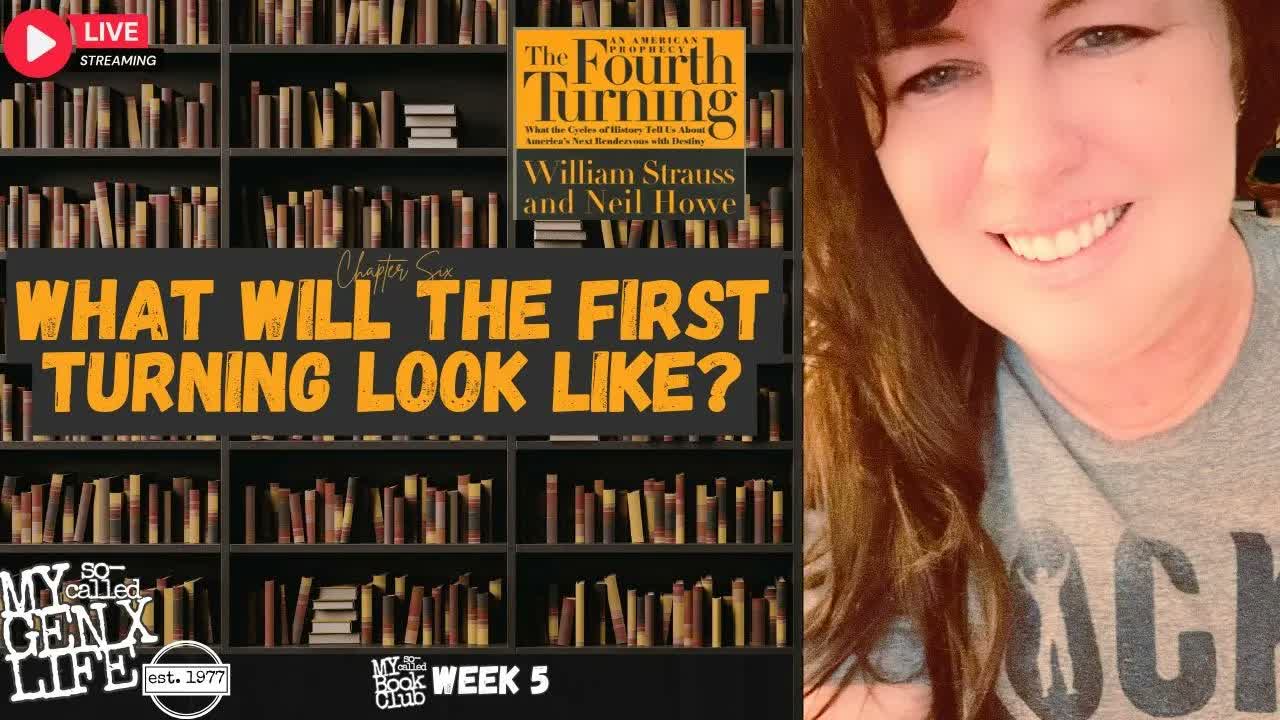 An American High: What Will The First Turning Look Like? - Book Club Week #5  --The Fourth Turning