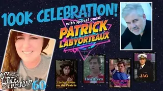 My So-Called 100K Celebration (with guest Patrick Labyorteaux) -- My So-Called Livestream #60