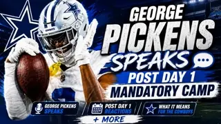 Cowboys Post Mandoratory Camp George Pickens Speaks + MORE