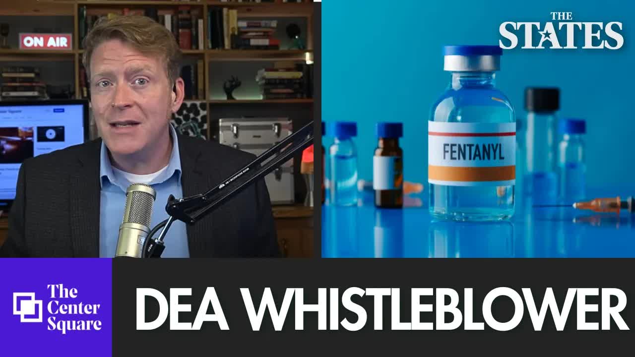 DEA Whistleblower Says Fentanyl Was Allowed to Walk