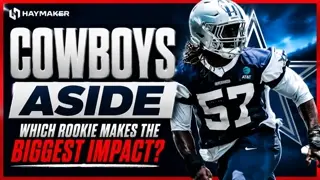 Cowboys Aside which rookie makes the biggest impact?