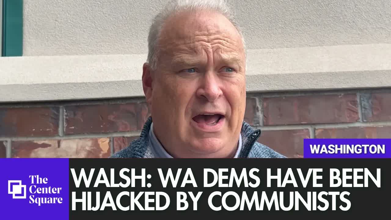 Walsh: Washington Democrats Have Been Hijacked by Communists