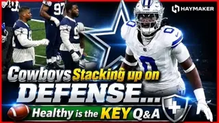Cowboys Stacking up on DEFENSE...Healthy is the KEY Q&A