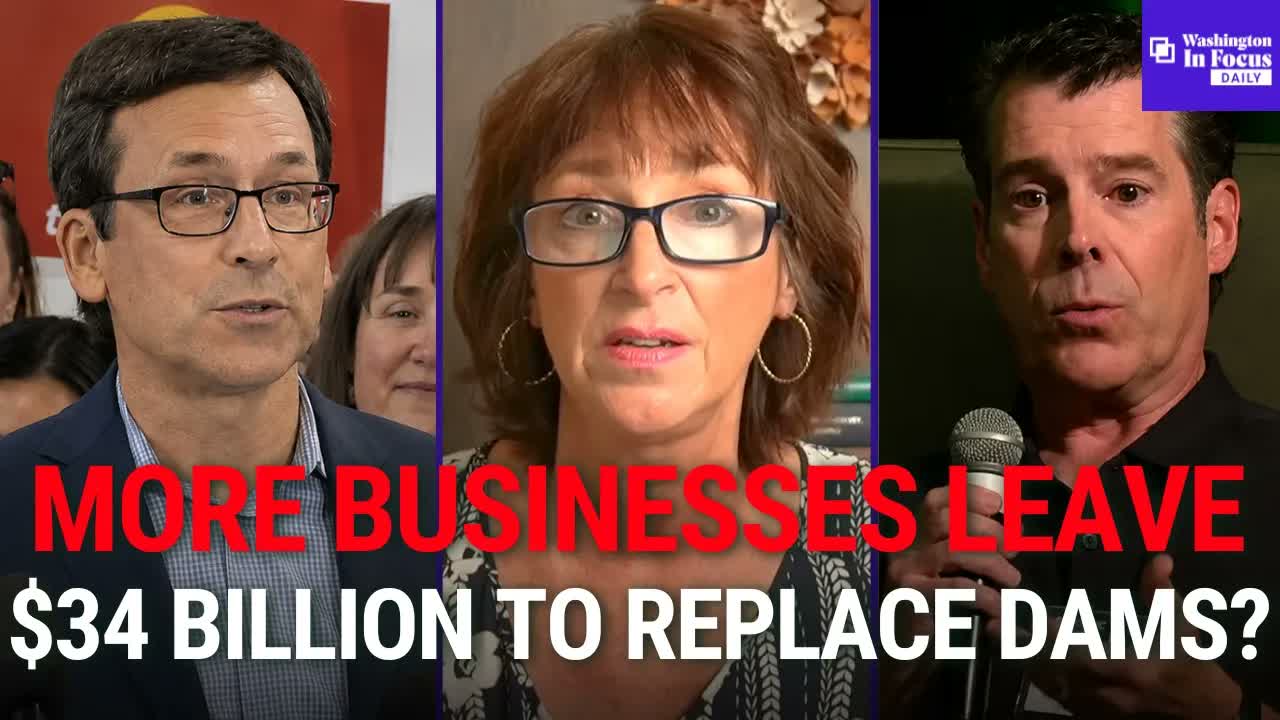 Washington Companies Leave The State Amid Tax Concerns + $34 Billion For Dam Removal?