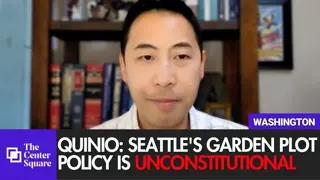 Andrew Quinio Says Seattle's Garden Plot Policy Is Unconstitutional