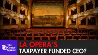 LA Opera Got $20M From Taxpayers, Then Paid Executives $33M