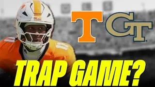 The Vols Could Be Walking Into A HUGE Trap Against Georgia Tech...