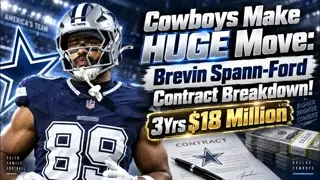 Cowboys Make HUGE Move: Brevin Spann-Ford Contract Breakdown! 3Yrs $18 Million