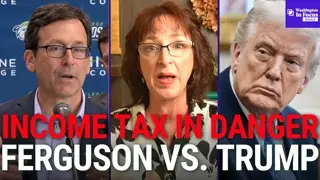 WA Income Tax Repeal Could Leave Other Tax Breaks Intact + Ferguson Asks Trump for FEMA Aid