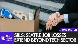 Sills: Seattle Job Losses Extend Beyond Tech Sector