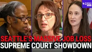 New Report Shows Major Job Losses in Seattle + WA Supreme Court Candidates Clash During Debate