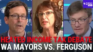 Income Tax Debate Heats Up Ahead of Repeal Vote + WA Mayors Press Ferguson Over State Drug Policies