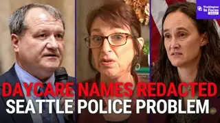 DCYF Redacts Daycare Names From Public Funding List + Katie Wilson Defends Seattle Police Plan